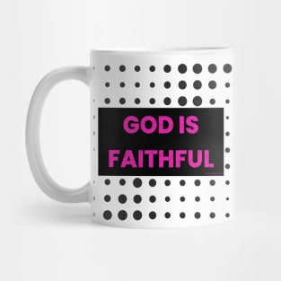 God is Faithful. Mug